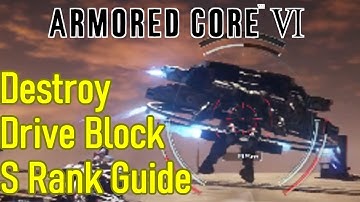 Armored Core 6 Destroy the Drive Block S rank guide, best build and tips
