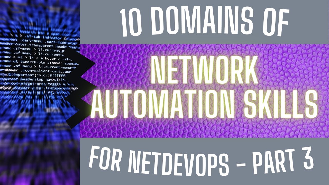 Career in Network Automation: 10 Domains of Knowledge for Network Automation Engineering (Part 3)