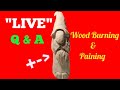 &quot;LIVE&quot;   Wood burning &amp; painting the Christmas gnome.