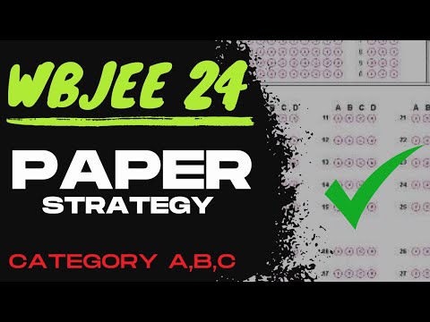 Best strategy to attempt WBJEE 2024 Paper