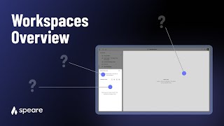Overview of Workspaces — Speare Tutorial