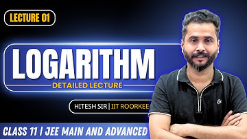 LOGARITHM | L-01 | DEFINITION AND PROPERTIES OF LOG |  IIT-JEE | CLASS 11 | JEE MAINS AND ADVANCED