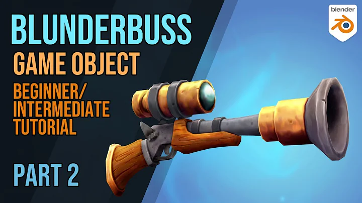 Blunderbuss - Modelling & Painting Simple Game Assets - Part2
