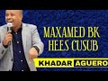 Hees Cusub Maxamed BK Qofaad Kaligii Dadkaba