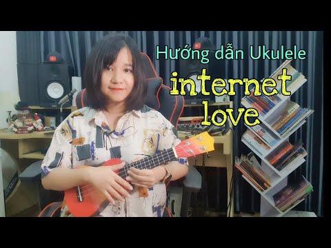 [Hướng dẫn Ukulele] internet love | hnhngan