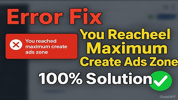 Error Fix You reached maximum createtion ads zone montage | Online Earning Error Fix