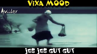VIXA MODD - JES JES GUT GUT 🔥🎵