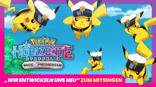 Singe mit uns den Titselsong „Wir entwickeln uns neu“ 🎶| Pokémon Horizonte: Staffel 3