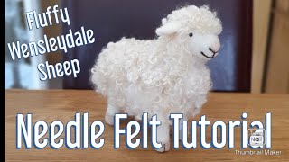 YOU CAN MAKE THIS! Needle Felt Tutorial for a SUPER CUTE Wensleydale Sheep! Needle Felting Animals