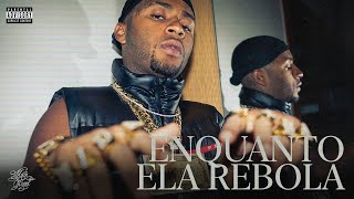 Orochi "ENQUANTO ELA REBOLA" feat. Hyperanhas, Tasha & Tracie (prod. RUXN, Kizzy)