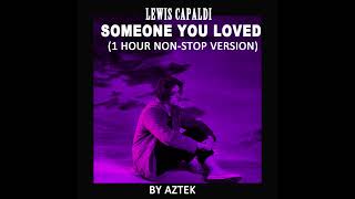 Lewis Capaldi - Someone You Loved (1 hour NON-STOP version)