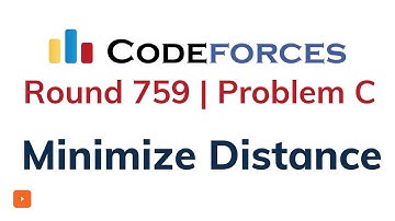C. Minimize Distance | Codeforces Round 759 | Solution with Explanation