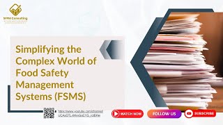Simplifying the Complex World of Food Safety Management Systems FSMS