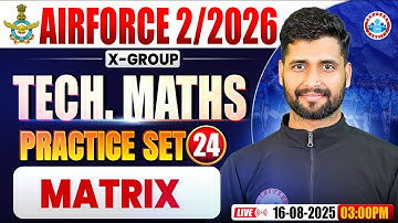 Airforce X Group Classes 02 2026 | Airforce Maths Practice Set #24 | Matrix
