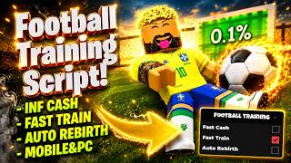 [🎉EVENT!] Football Training⚽💥Script 2026 | INF Cash + Fast Train + Auto Rebirth (No Key + WORKING)