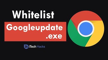 Whitelist Googleupdate.exe for Windows - Fix (100% WOrking)