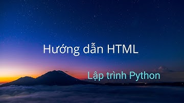 [Flask Web] - Hướng Dẫn về HTML
