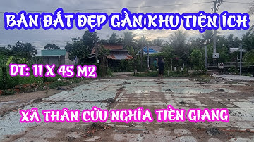 TẬP 1258:ĐẤT ĐẸP GẦN KHU TIỆN ÍCH:11X45M2,GIÁ:1,650TỶ,XÃ THÂN CỬU NGHĨA TIỀN GIANG
