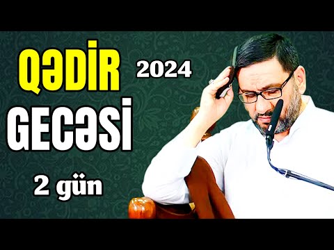 Unutmayın: Bu gecə hər birinizi Allah dəvət edib - Hacı Şahin - 2 Qədir gecəsi (2024)