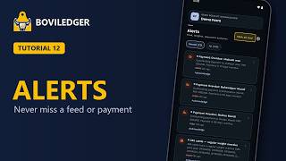 BoviLedger Tutorial 12: Alerts & Notifications – Never Miss a Feed, Payment or Weighing