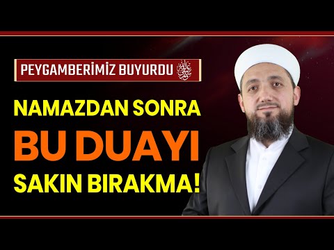 Namazdan sonra bu duâyı sakın bırakma! | Namazdan sonra okunacak dua!