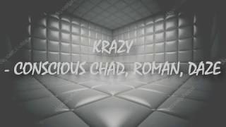 Krazy - Conscious Chad, Roman, Daze