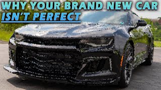 WHY your brand new car isn't perfect