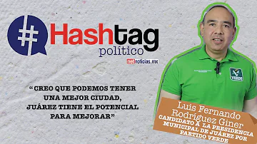 #HashtagPolítico Luis Fernando Rodríguez Giner candidato a la alcaldía de Juárez
