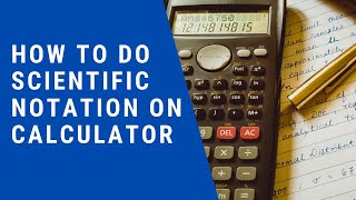 Scientific Notation on Calculator