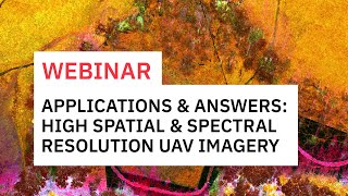 Famous Applications and Answers with High Spatial and Spectral Resolution UAV Imagery | WEBINAR Net Worth