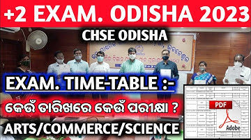 +2 EXAM. ODISHA 2023 TIME TABLE, EXAM SCHEDULE FOR +2 CHSE EXAM. 2023 ARTS/COMMERCE/SCIENCE 2023