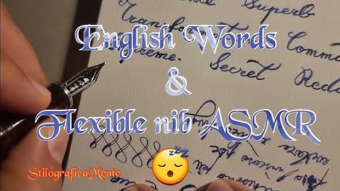 ASMR writing english words with flexible nib