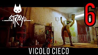 VICOLO CIECO | STRAY Gameplay ITA [EP.6] screenshot 4