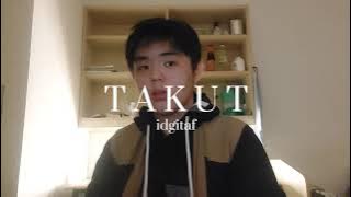 Takut - idgitaf (Male cover by Richard Afandy)