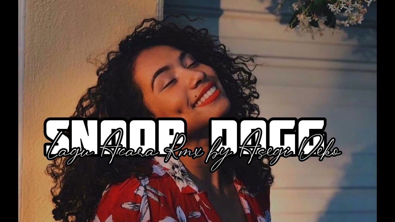 LAGU ACARA SNOOP DOGG RMX ASEGI DEKO 🌴