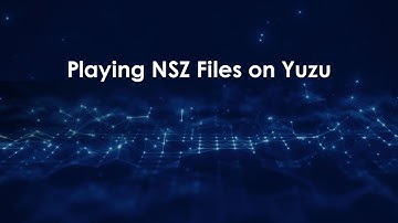 Playing NSZ Files on Yuzu