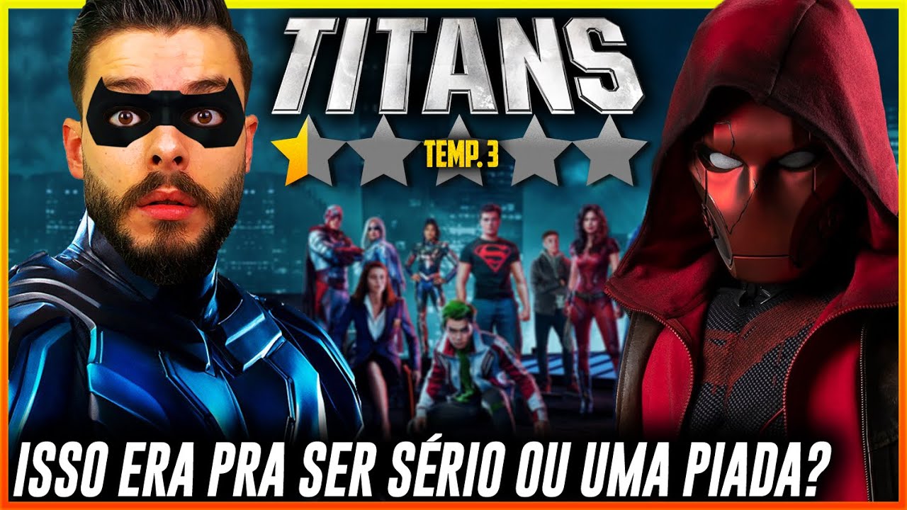 TITÃS, TEMPORADA 3 é uma Vergonha, Crítica da Série TITANS