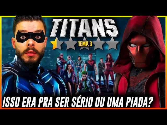 TITÃS, TEMPORADA 3 é uma Vergonha, Crítica da Série TITANS
