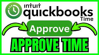 How To APPROVE TIME In QuickBooks Time (QUICK & EASY) 2026