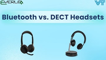 Bluetooth vs DECT Headset