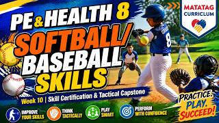 PE AND HEALTH 8 | TERM 1 – WEEK 10Softball/Baseball Skill Certification, Tactical Capstone
