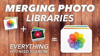 How to MERGE and COMBINE Apple Photos LIBRARIES  EVERYTHING YOU NEED TO KNOW!