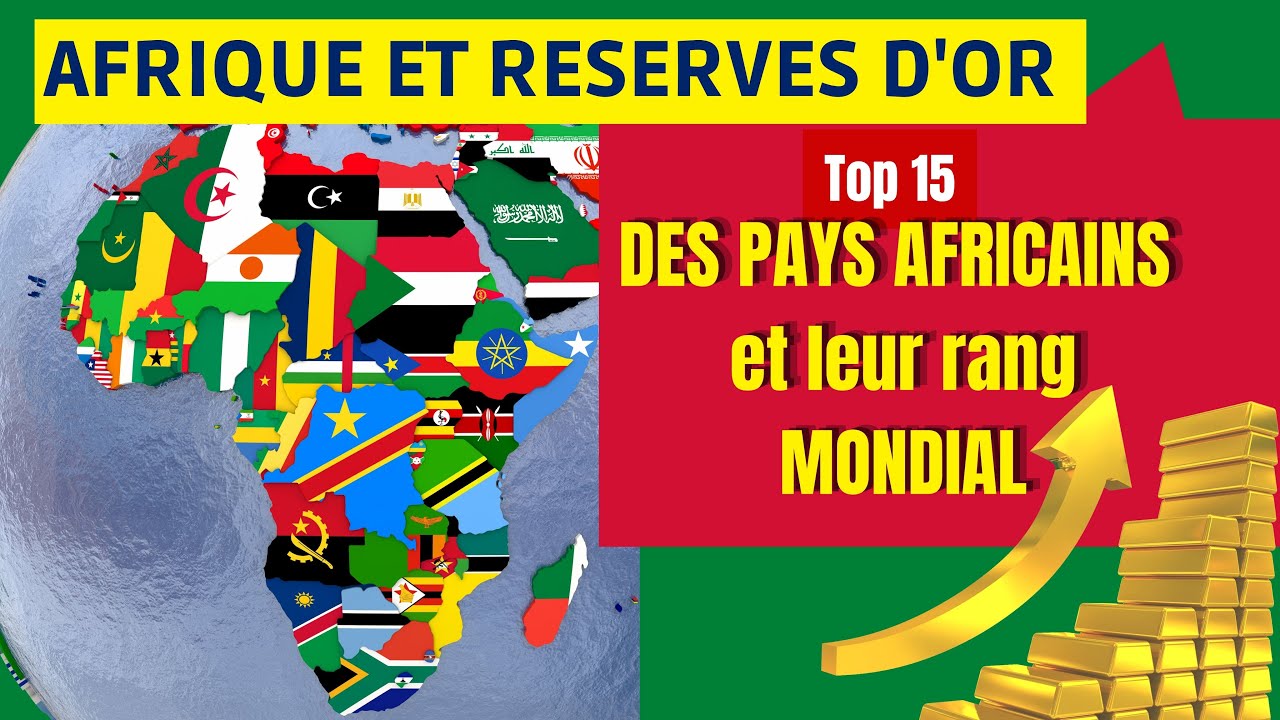 Afrique et réserves d'or top 15 des pays africains ayant