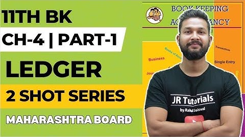 11th BK | Chapter 4 | Ledger | Lecture 1 | Two Shot Series | JR College |