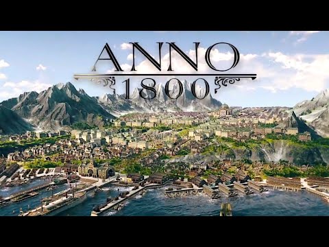 Anno 1800 - Official Trailer | E3 2018