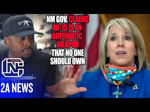 New Mexico’s Governor Claims An AR-15 Is An Automatic Weapon That No One Should Own