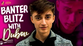 Banter Blitz with Daniil Dubov