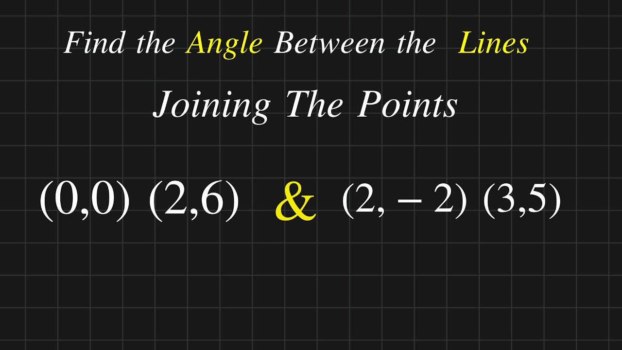Find The Angle Between Lines By Joing The Points Solved Problem