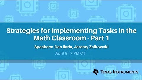 Webinar:  Strategies for Implementing Tasks in the Math Classroom, Part 1