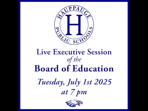 Hauppauge School District Board of Education Executive Session on July 1, 2025